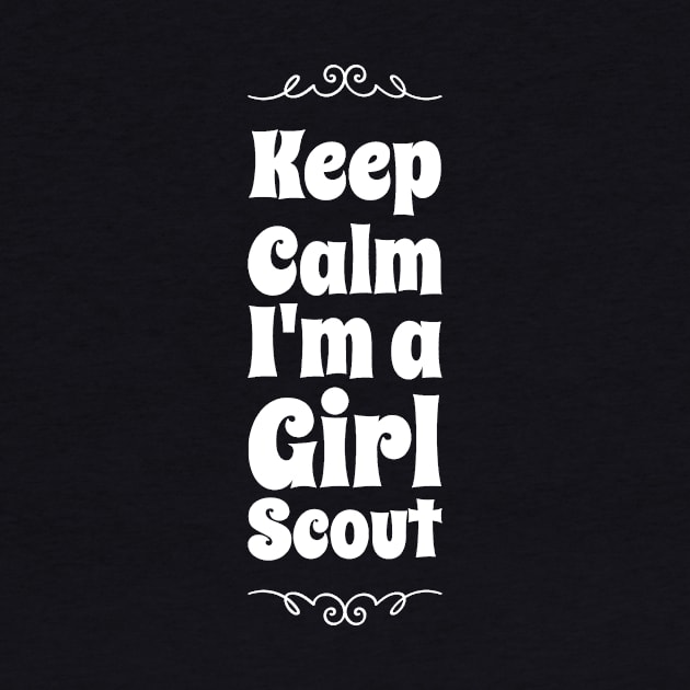 Keep calm I'm a girl scout by captainmood